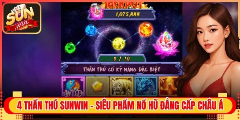 4 Thần Thú Sunwin - Siêu Phẩm Nổ Hũ Đẳng Cấp Châu Á