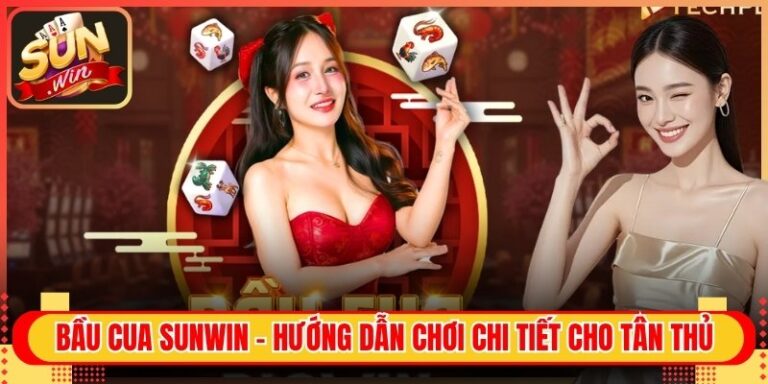 Bầu Cua Sunwin - Hướng Dẫn Chơi Chi Tiết Cho Tân Thủ