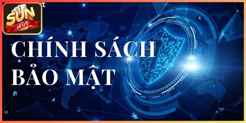 Vai trò của chính sách bảo mật tại Sunwin cần hiểu rõ