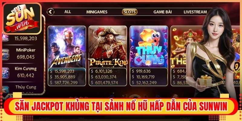 Săn jackpot khủng tại sảnh Nổ Hũ hấp dẫn của Sunwin